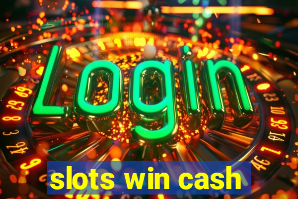 slots win cash